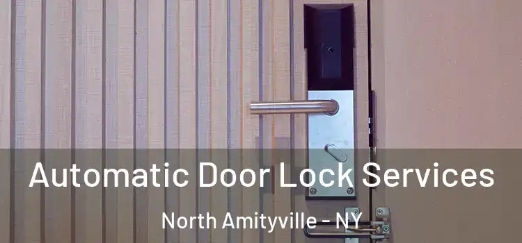 Automatic Door Lock Services North Amityville - NY