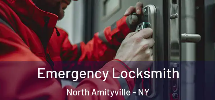 Emergency Locksmith North Amityville - NY
