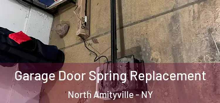  Garage Door Spring Replacement North Amityville - NY