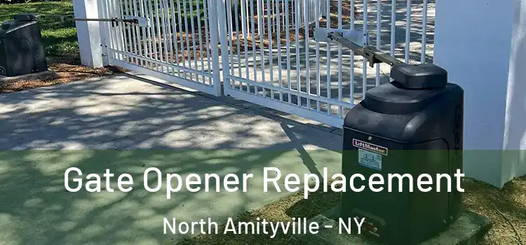 Gate Opener Replacement North Amityville - NY