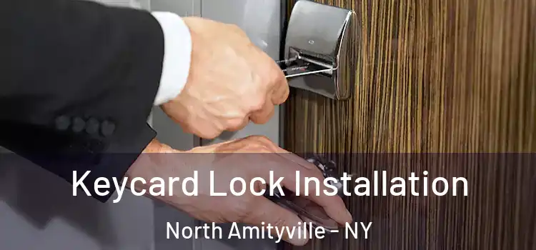 Keycard Lock Installation North Amityville - NY