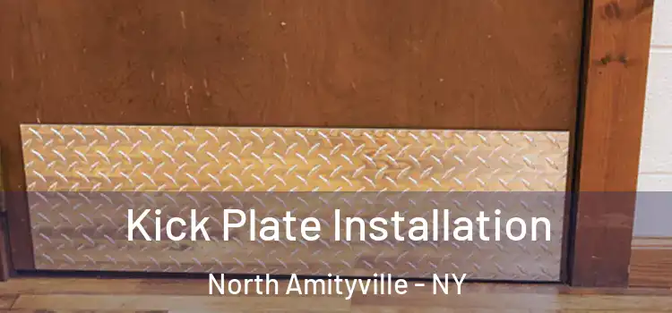 Kick Plate Installation North Amityville - NY