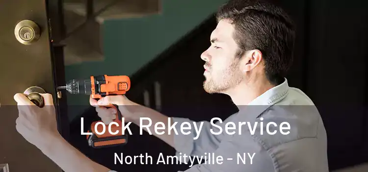 Lock Rekey Service North Amityville - NY