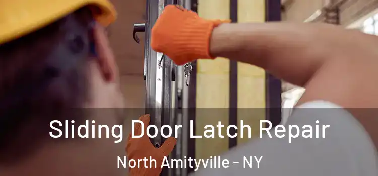 Sliding Door Latch Repair North Amityville - NY