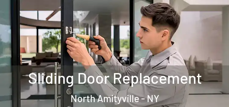 Sliding Door Replacement North Amityville - NY