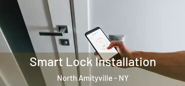 Smart Lock Installation North Amityville - NY